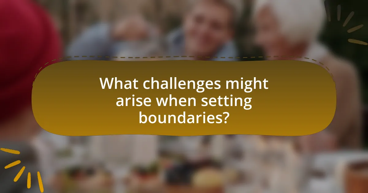 What challenges might arise when setting boundaries?