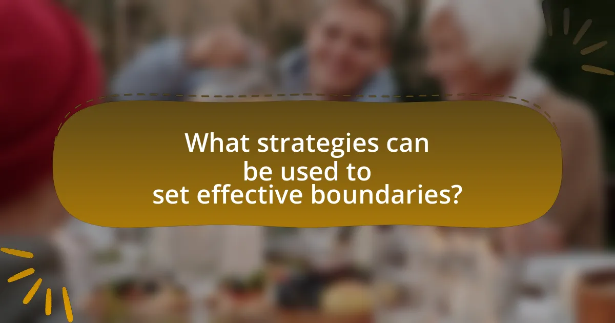 What strategies can be used to set effective boundaries?